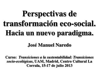 Perspectivas de transformación eco-social. Hacia un nuevo paradigma.