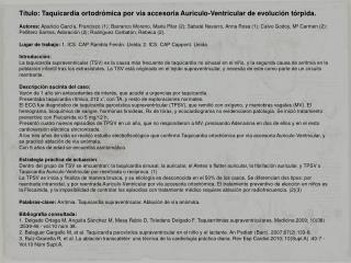 Título: Taquicardia ortodrómica por vía accesoria Auriculo-Ventricular de evolución tórpida.