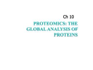 Proteomics: the global analysis of proteins