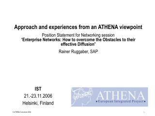 Approach and experiences from an ATHENA viewpoint