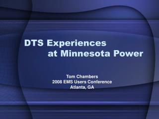DTS Experiences at Minnesota Power