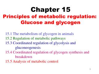 Chapter 15 Principles of metabolic regulation: Glucose and glycogen