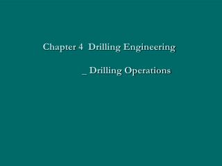 Chapter 4 Drilling Engineering _ Drilling Operations