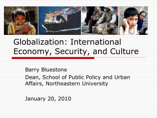 Globalization: International Economy, Security, and Culture