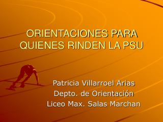 ORIENTACIONES PARA QUIENES RINDEN LA PSU