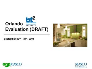 Orlando Evaluation (DRAFT) September 22 nd – 24 th , 2009