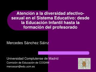 Mercedes Sánchez Sáinz Universidad Complutense de Madrid Comisión de Educación de COGAM