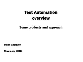 Test Automation overview Some products and approach