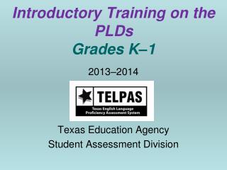 Introductory Training on the PLDs Grades K – 1