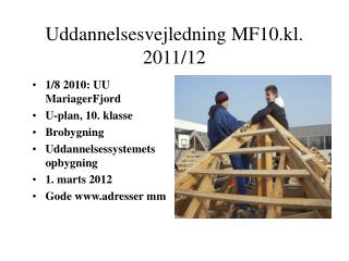 Uddannelsesvejledning MF10.kl. 2011/12