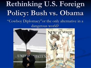 Rethinking U.S. Foreign Policy: Bush vs. Obama