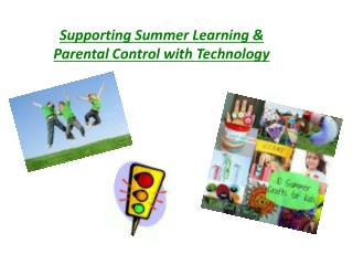 Supporting Summer Learning & Parental Control with Technology