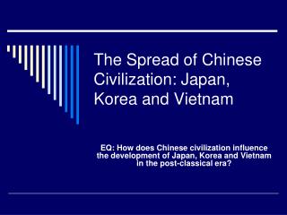 The Spread of Chinese Civilization: Japan, Korea and Vietnam