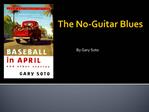 The No-Guitar Blues