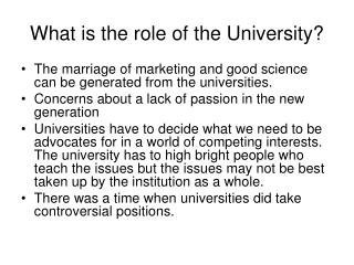 What is the role of the University?