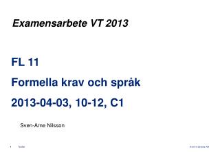 FL 11 Formella krav och språk 2013-04-03, 10-12, C1