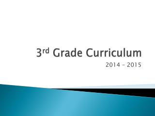 3 rd Grade Curriculum