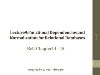 Lecture9: Functional Dependencies and Normalization for Relational Databases