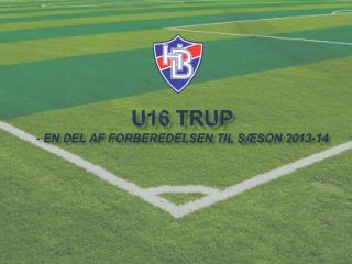 U16 trup - en del af forberedelsen til sæson 2013-14