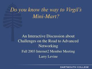 Do you know the way to Virgil’s Mini-Mart?