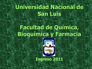 Universidad Nacional de San Luis Facultad de Química, Bioquímica y Farmacia