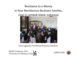 Resistance to e-Money in Poor Remittances Receivers Families, Case in Lombok Island, Indonesia