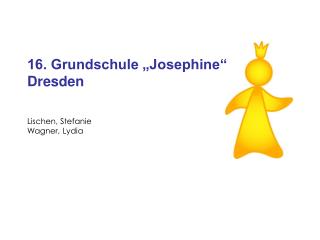 16. Grundschule „Josephine“ Dresden Lischen, Stefanie Wagner, Lydia