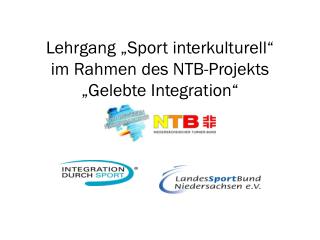 Lehrgang „Sport interkulturell“ im Rahmen des NTB-Projekts „Gelebte Integration“