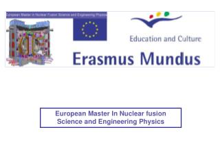 European Master In Nuclear fusion Science and Engineering Physics