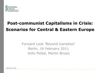 Post-communist Capitalisms in Crisis: Scenarios for Central & Eastern Europe