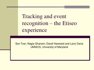 Tracking and event recognition – the Etiseo experience