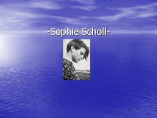 -Sophie Scholl-
