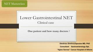 Lower Gastrointestinal NET C linical case One patient and how many doctors ?