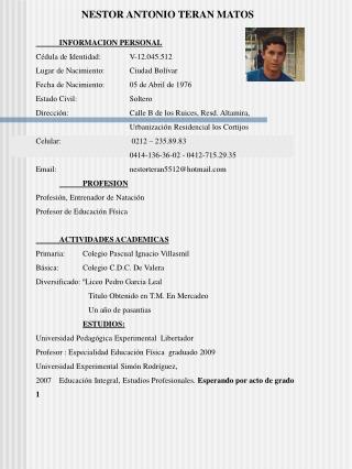 NESTOR ANTONIO TERAN MATOS 	INFORMACION PERSONAL Cédula de Identidad:	V-12.045.512