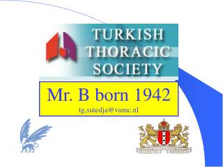 Mr. B born 1942 tg,sutedja@vumc.nl