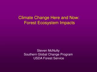 Climate Change Here and Now: Forest Ecosystem Impacts