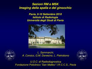 L. Sammarchi, A. Corsico, G.M. Danesino, L. Pietrobono U.O.C. di Radiodiagnostica