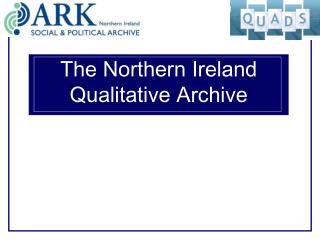 The Northern Ireland Qualitative Archive