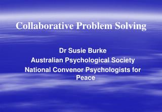 Dr Susie Burke Australian Psychological Society National Convenor Psychologists for Peace