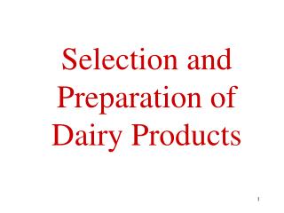 Selection and Preparation of Dairy Products