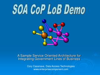 A Sample Service Oriented Architecture for Integrating Government Lines of Business