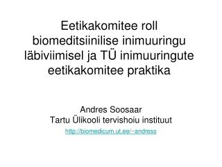 Andres Soosaar Tartu Ülikooli tervishoiu instituut biomedicum.ut.ee/~andress