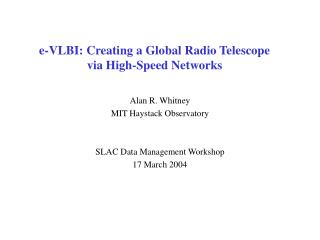 e-VLBI: Creating a Global Radio Telescope via High-Speed Networks