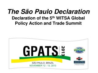 The São Paulo Declaration Declaration of the 5 th WITSA Global Policy Action and Trade Summit