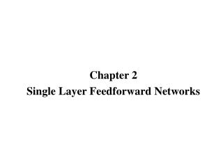 Chapter 2 Single Layer Feedforward Networks