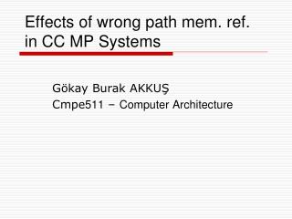 Effects of wrong path mem. ref. in CC MP Systems