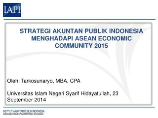 STRATEGI AKUNTAN PUBLIK INDONESIA MENGHADAPI ASEAN ECONOMIC COMMUNITY 2015