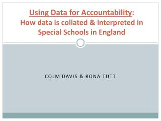 Using Data for Accountability : How data is collated &amp; interpreted in Special Schools in England