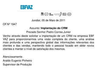 Jundiaí, 05 de Maio de 2011 OF.Nº 1947 Assunto: Implantação do CRM