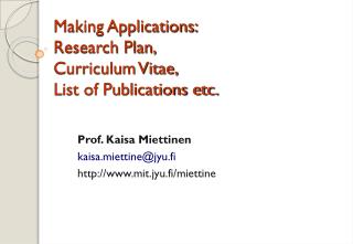 Making Applications: Research Plan, Curriculum Vitae, List of Publications etc.